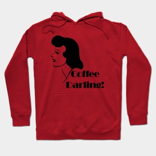 coffee darling! Hoodie